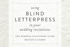 using blind letterpress in your wedding invitations