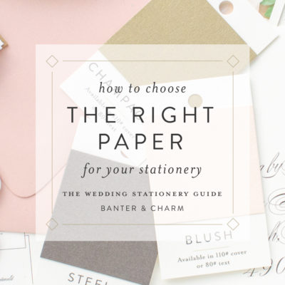How to Choose the Right Paper for Your Wedding Invitations | Wedding Stationery Guide